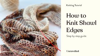 Knitting Tutorial  How to Knit Shawl Edges [upl. by Derriey647]