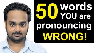 50 Words Youre Pronouncing WRONGLY Right Now  Top 50 Mispronounced English Words Common Mistakes [upl. by Brackett502]