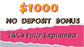 Forex No Deposit Bonus 1000  TampCs explained [upl. by Bride997]