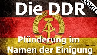 Die DDR  Plünderung im Namen der Einigung  Doku [upl. by Mag633]