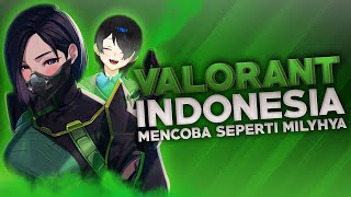 Valorant Indonesia  Mencoba Seperti Milyhya [upl. by Noemi]