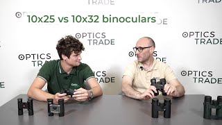 10x25 vs 10x32 binoculars  Optics Trade Debates [upl. by Nadruoj]