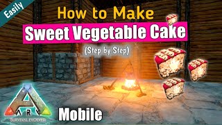 How to Make Sweet Vegetable Cake in ARK Mobile Easily  Ark Survival Evolved Mobile Guide [upl. by Nolrac]