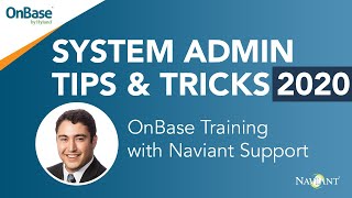 OnBase Tips amp Tricks for System Admins  OnBase Training 2020 [upl. by Landan]