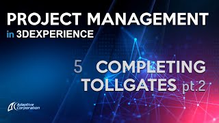 Completing a Tollgate PT 2 in 3DEXPERIENCE Project Management [upl. by Gerdeen]