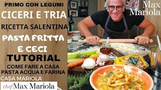 CICERI E TRIA ►► LORIGINALE  Pasta Fritta e Ceci  Ricetta di Chef Max Mariola [upl. by Yelkrab]