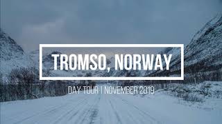 Tromso Norway  Day Tour  November 2019 [upl. by Saville]