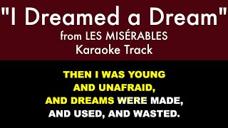 quotI Dreamed a Dreamquot from Les Misérables  Karaoke Track with Lyrics [upl. by Trilbee585]