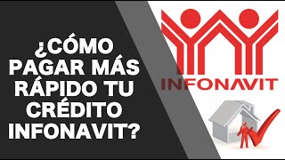 ¿CÓMO PAGAR MÁS RÁPIDO MI CRÉDITO INFONAVIT INFONAVIT [upl. by Syxela568]