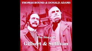 The Story of Gilbert and Sullivan [upl. by Faucher]