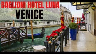 Baglioni Hotel Luna Venice  A Video Tour [upl. by Am88]