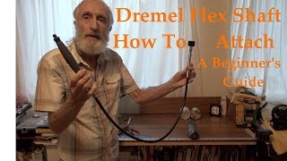 Dremel Flex Shaft How To Attach A Beginners Guide [upl. by Nueoht]