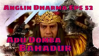 Angling Dharma Episode 52  Adu Domba Bahadur [upl. by Gifferd]