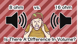 8 ohm vs 16 ohm Speaker Is There A Difference In Volume [upl. by Linet445]