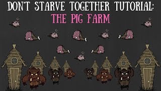 Dont Starve Together Guide The Pig Farm [upl. by Ytsud955]