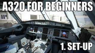 REAL AIRBUS PILOT  Part 1  A320 Cockpit Setup Tutorial  Microsoft Flight Simulator [upl. by Byers352]