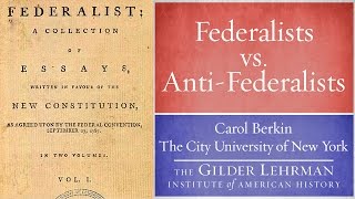 Carol Berkin on Federalists and AntiFederalists [upl. by Enniotna]