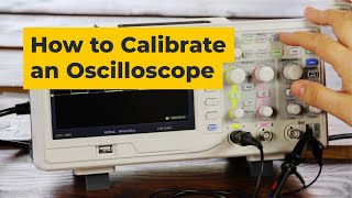 How to Calibrate an Oscilloscope [upl. by Anne]