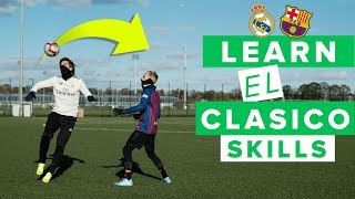 6 EL CLASICO FOOTBALL SKILLS YOU NEED TO LEARN [upl. by Waylon]