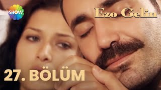 Ezo Gelin  27 BÖLÜM [upl. by Derrick]