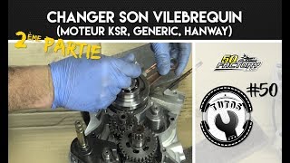 TUTO 50  2EME PARTIE  CHANGER SON VILEBREQUIN KSR GENERIC HANWAY [upl. by Sarita920]