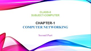 Chapter 1 Computer Networking  Part 2  Class 8 [upl. by Esaertal449]