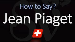 How to Pronounce Jean Piaget CORRECTLY [upl. by Nnylecoj428]