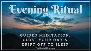 Evening Ritual to Close Your Day  Deep Sleep Meditation  Mindful Movement [upl. by Jeremie616]