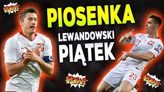 Piosenka Piątek i Lewandowski  To POLSKAquot [upl. by Esihcoc]