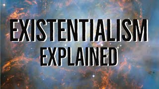 Existentialism  Explained [upl. by Dej]