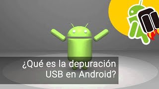 Qué es la depuración USB en Android y para qué utilizarla [upl. by Ayekin]