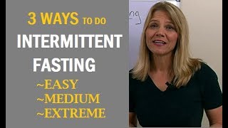 3 Ways To Do Intermittent Fasting Easy Medium amp Extreme [upl. by Swart188]