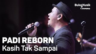 Padi Reborn  Kasih Tak Sampai with Lyrics  BukaMusik [upl. by Ellenrad]