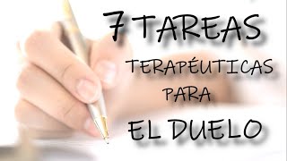 7 TAREAS TERAPÉUTICAS PARA EL DUELO [upl. by Findley]