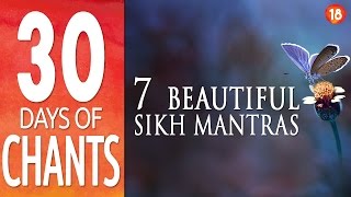 7 Beautiful Sikh Mantras for Meditation  30 DAYS of CHANTS [upl. by Oconnor]