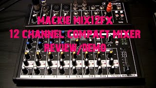 Mackie Mix12 FX Compact Mixer ReviewDemo [upl. by Niboc887]