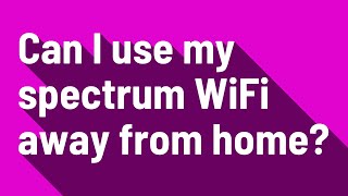 Can I use my spectrum WiFi away from home [upl. by Yhtorod]