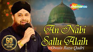 An Nabi Sallu Allaih Naat with Lyrics  Heart Touching Naat  Owais Raza Qadri Naat 2023 [upl. by Llib]