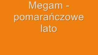 Megam  pomarańczowe lato [upl. by Idnim207]