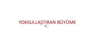 Yoksullaştıran Büyüme [upl. by Cypro397]