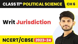 Class 11 Political Science Chapter 6  Writ Jurisdiction  Judiciary [upl. by Icken]