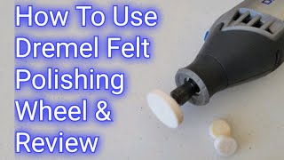 Dremel Felt Polishing Wheel And Compound  How To Use And Review [upl. by Clayton]