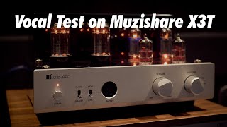 FemaleMale Vocal Sound Test on Muzishare X3T SpeakerHeadphone Integrated Amp with EL84 Tubes [upl. by Gnus]