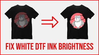 How To Make White DTF Ink Brighter And Fix Transparent Prints [upl. by Eusoj]