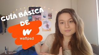 GUÍA BÁSICA DE WATTPAD [upl. by Arbmik718]