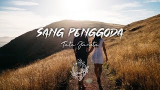 SANG PENGGODA  Tata Janeta  Lyrics  Owl Music [upl. by Lednew507]