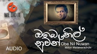 Obe Nil Nuwan  ඔබෙ නිල් නුවන්   Milton Mallawarachchi  Sinhala Songs [upl. by Branden]