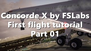 Concorde X by FSLabs  First flight tutorial Part 01 [upl. by Moise]