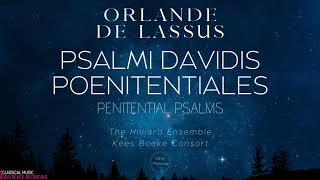 Orlande de Lassus  Psalmi Davidis Pœnitentiales reference recording  The Hilliard Ensemble [upl. by Ayom904]