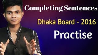 HSC  Completing Sentences Board Question Practise Dhaka Board 2016 with explanation [upl. by Young]